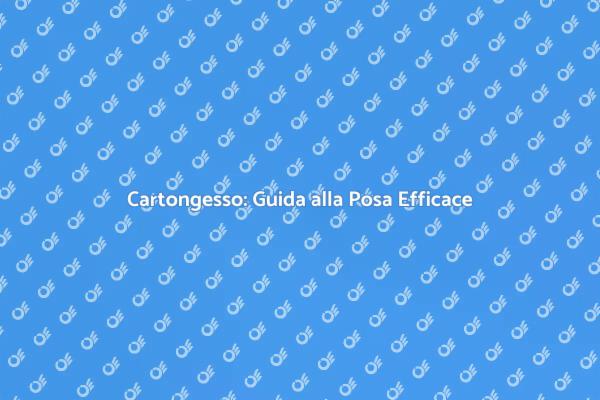 Ristrutturazioni: Posa di Cartongesso
