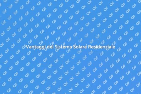Sistema Solare Residenziale: Scopri di Più