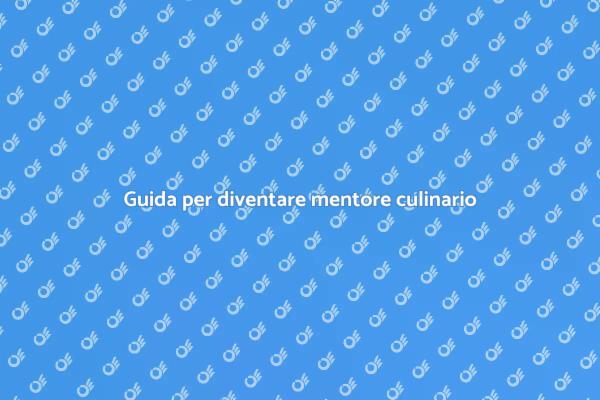 Diventa un mentore nel settore culinario