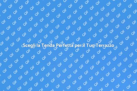 Tenda per Terrazzo: Resistente e Duratura