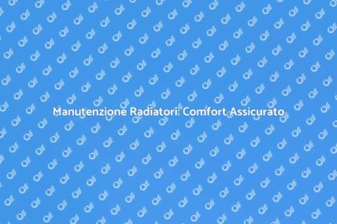 Pulizia Radiatori per Comfort Domestico