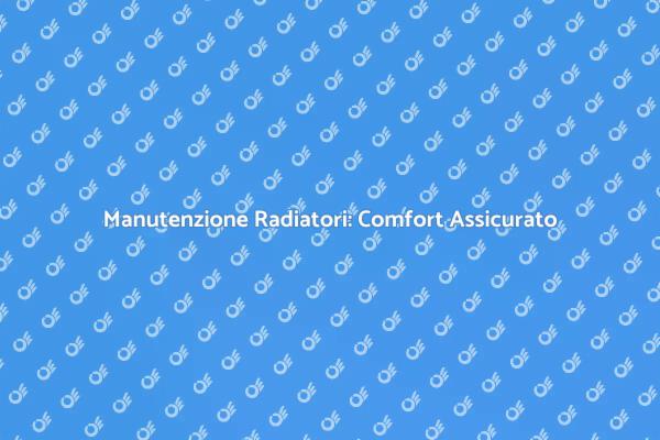 Radiatori Puliti per un Ambiente Sano