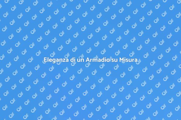 Crea il tuo Armadio Unico su Misura