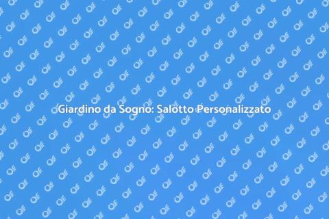 Salotto da Giardino Su Misura