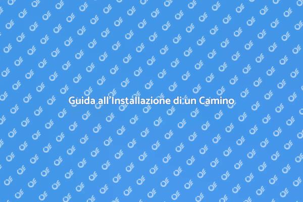 Installazione Caminetto: Guida Pratica