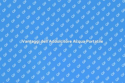 Addolcitore Acqua Portatile Efficace