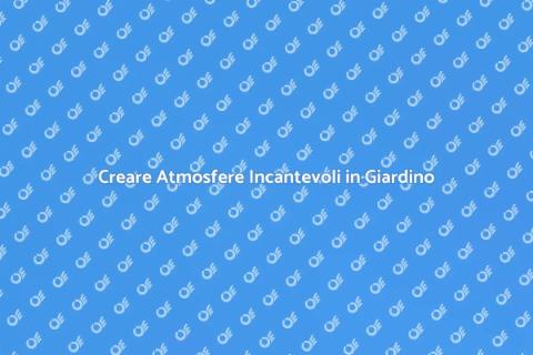 Illuminazione Giardino: Progettazione Perfetta