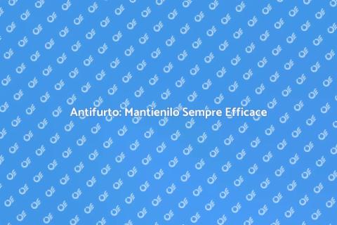 Manutenzione Antifurto: Sicurezza Garantita