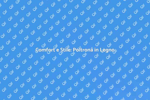 Scopri la Poltrona da Giardino Perfetta