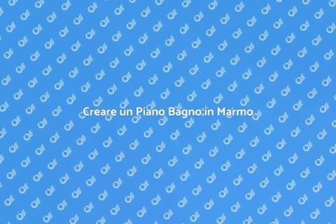 Marmo: Eleganza per il Piano Bagno