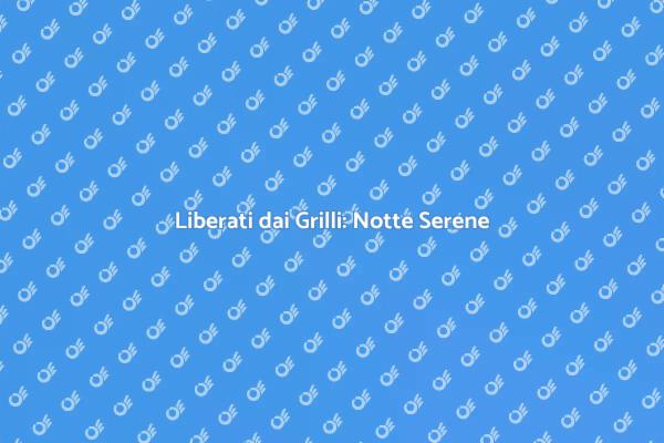 Dì Addio ai Grilli Infastiditi