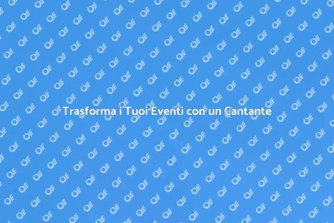 Cantante per Serate Live Indimenticabili