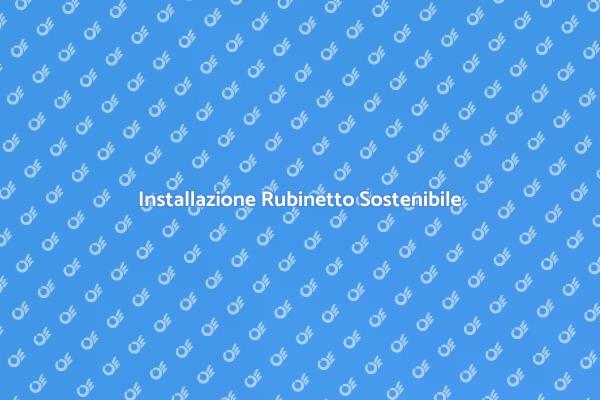 Rubinetti che Risparmiano Energia