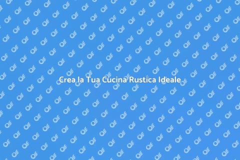 Cucina Rustica: Design e Tradizione