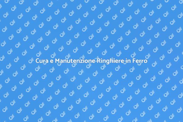 Manutenzione delle Ringhiere in Ferro