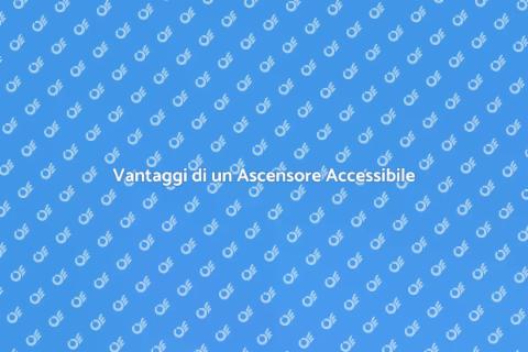 Ascensori Accessibili per Tutti