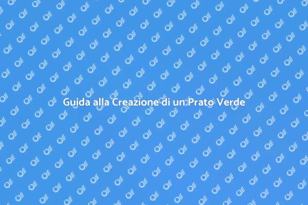 Trasforma il Tuo Giardino con un Prato