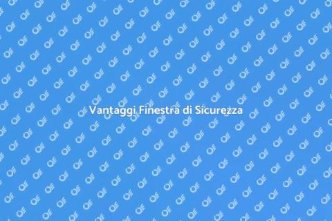Installazione Finestra di Sicurezza