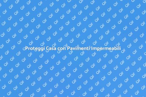Impermeabilizzazione Pavimenti di Cemento