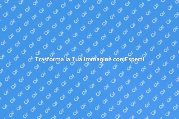 Migliora la Tua Immagine Oggi!