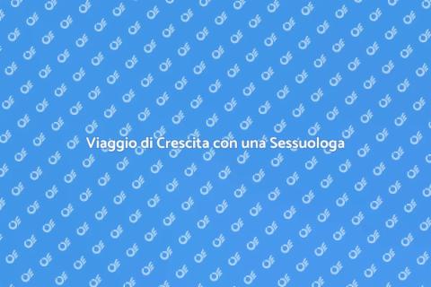Percorso da una Sessuologa: Scopri Te Stesso