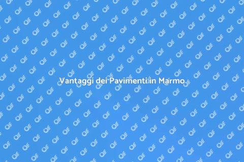 Proprietà dei Pavimenti in Marmo