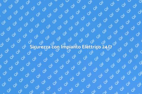 Impianto Elettrico con Assistenza 24/7