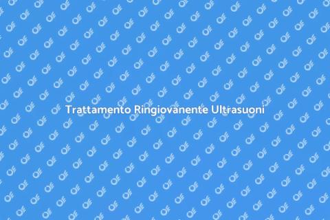 Ringiovanimento con Ultrasuoni