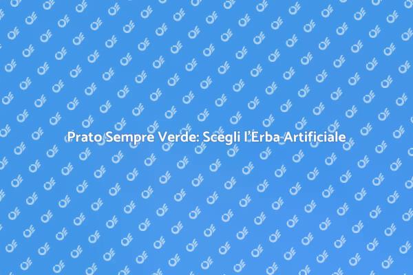 Erba Artificiale: La Soluzione Verde Ideale