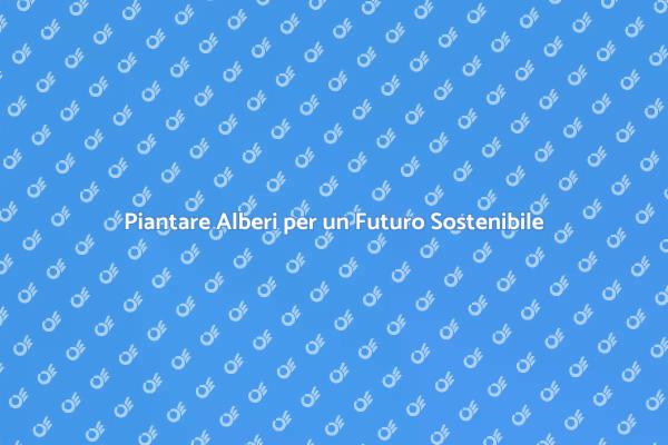 L'Importanza della Piantagione di Alberi