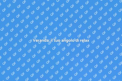 Crea la tua veranda da sogno