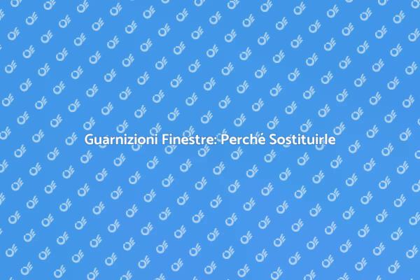 Sostituzione Guarnizioni: Vantaggi e Metodi