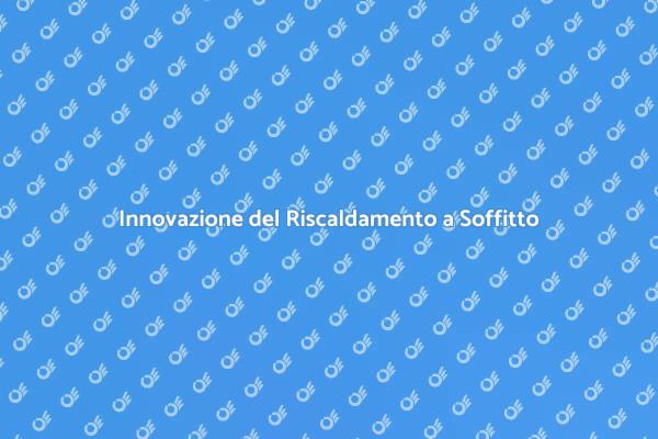Efficiente Riscaldamento a Soffitto
