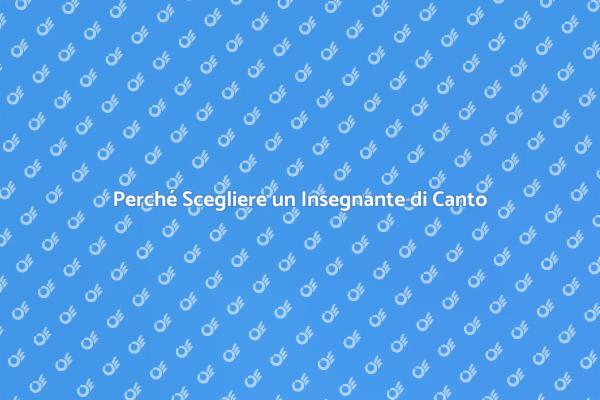 L'importanza di un Insegnante di Canto