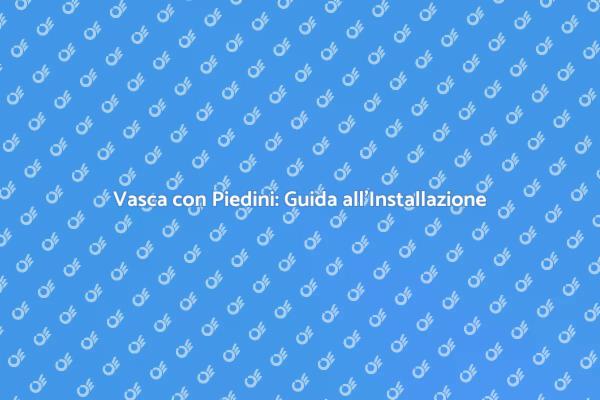 Come Installare una Vasca con Piedini