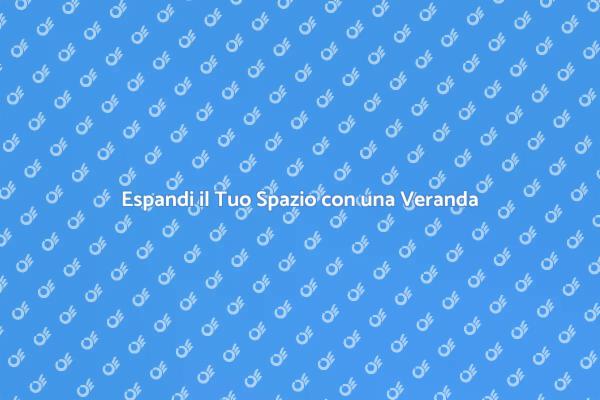 Valorizza il Tuo Spazio con una Veranda