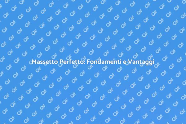 Massetto: Chiave per un Progetto Solido