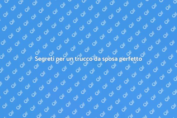 Il trucco perfetto per il tuo matrimonio