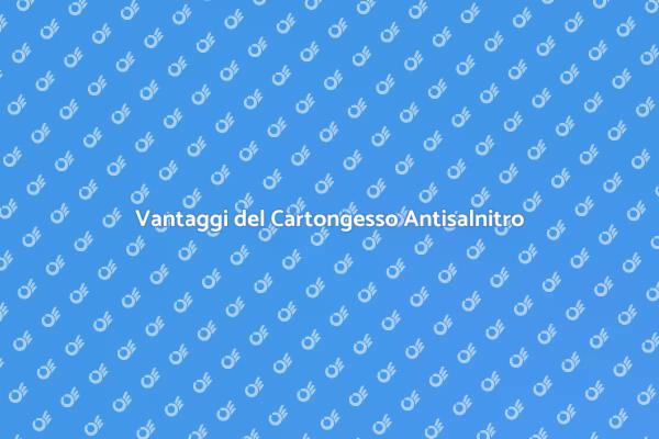 Come il Cartongesso Antisalnitro Aiuta