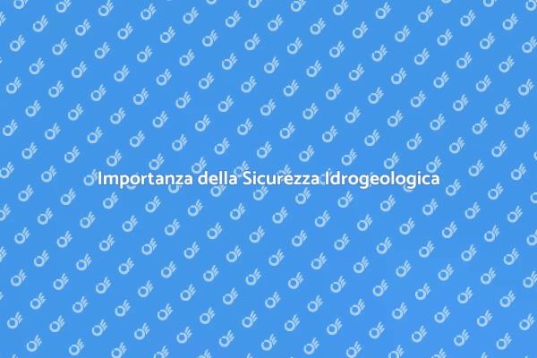 Ristrutturazioni e Sicurezza Idrogeologica