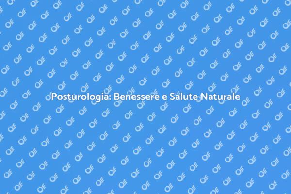 Posturologia: Un Approccio Innovativo