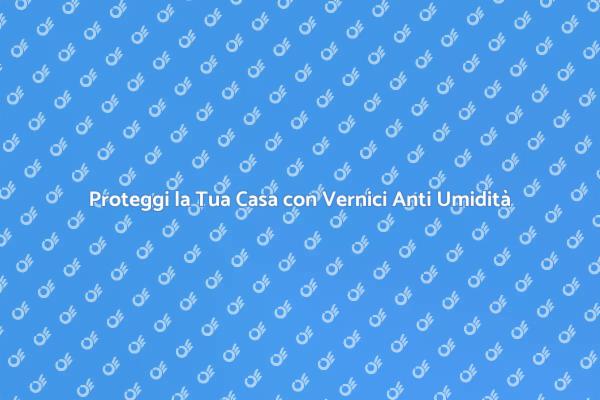 Proteggi le Superfici con Vernice Adeguata