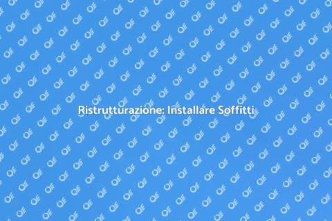 Installare un Soffitto di Qualità