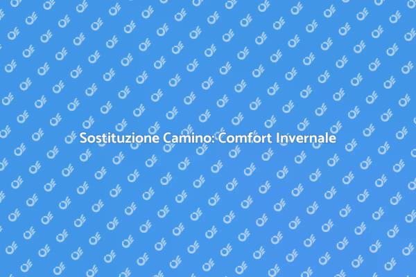 Camino: Comfort e Calore per Casa