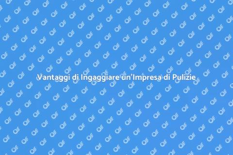 Ingaggiare un'Impresa di Pulizie