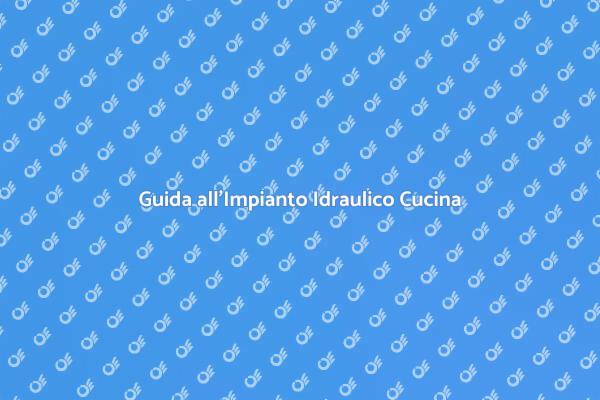 Installazione Idraulica: Tutto Quello che Serve