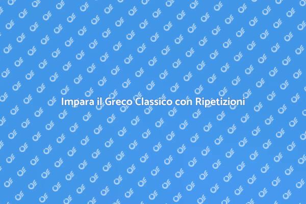 Riscopri il Greco Classico con noi!