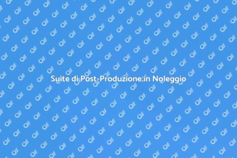 Noleggiare Suite di Post-Produzione