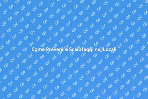 Prevenzione Infestazione Scarafaggi
