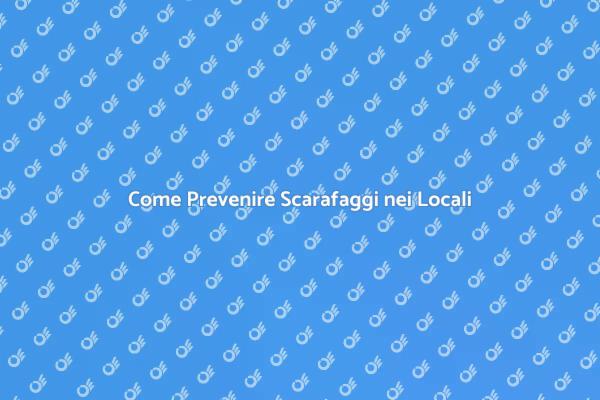 Proteggi i Tuoi Locali dai Scarafaggi